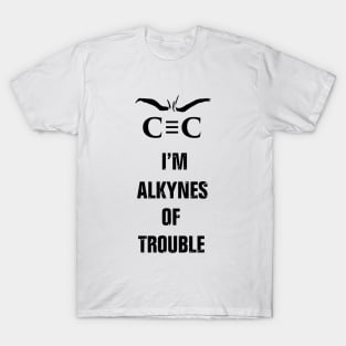 Alkynes of Trouble T-Shirt